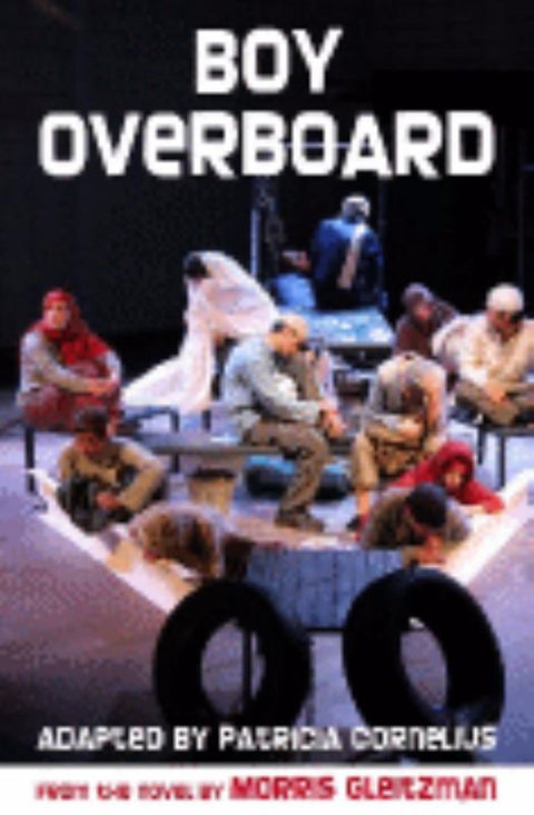 Boy Overboard: the play by Patricia Cornelius - 9780868198071