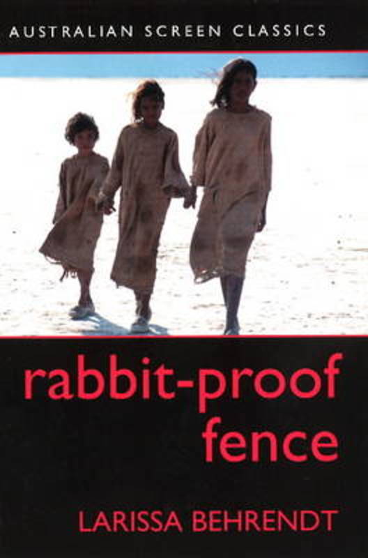 Rabbit-Proof Fence by Larissa Behrendt - 9780868199108