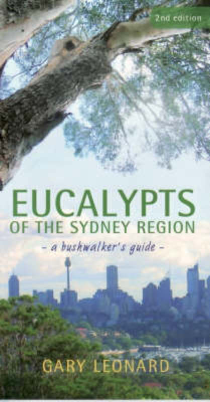Eucalypts of the Sydney Region by Gary Leonard - 9780868408620