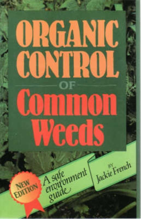 Organic Control of Common Weeds by Jackie French - 9780947214517