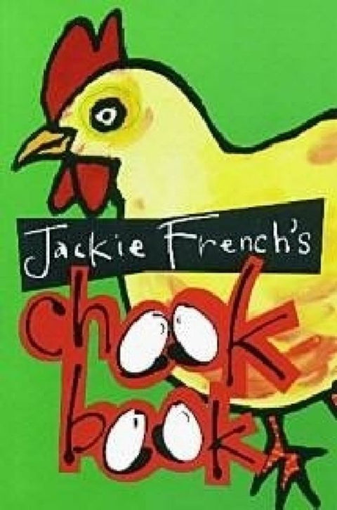 Jackie French's Chook Book by Jackie French - 9780947214593