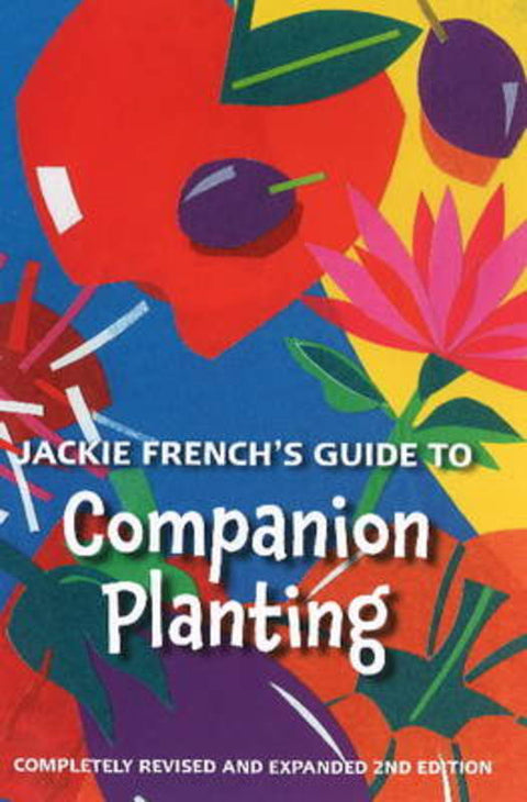 Jackie French's Guide to Companion Planting by Jackie French - 9780947214654