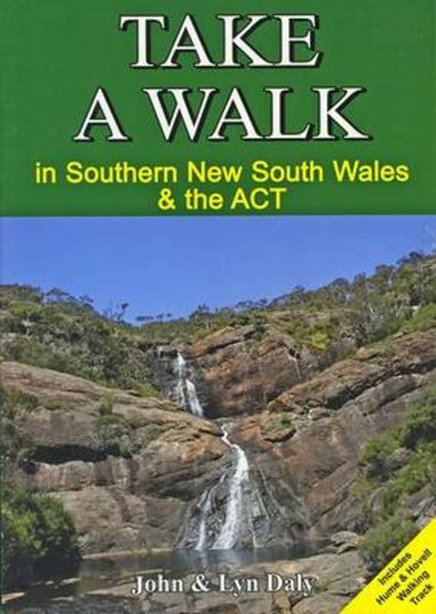 Take a Walk in Souther New South Wales and the Act by John Daly - 9780957793194