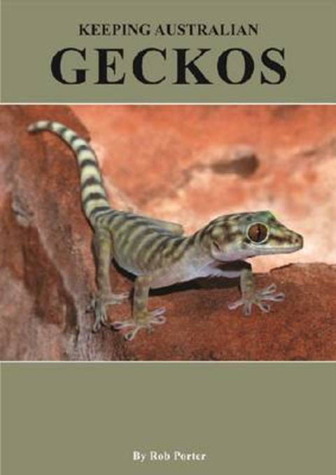 Keeping Australian Geckos by Rob Porter - 9780975820025