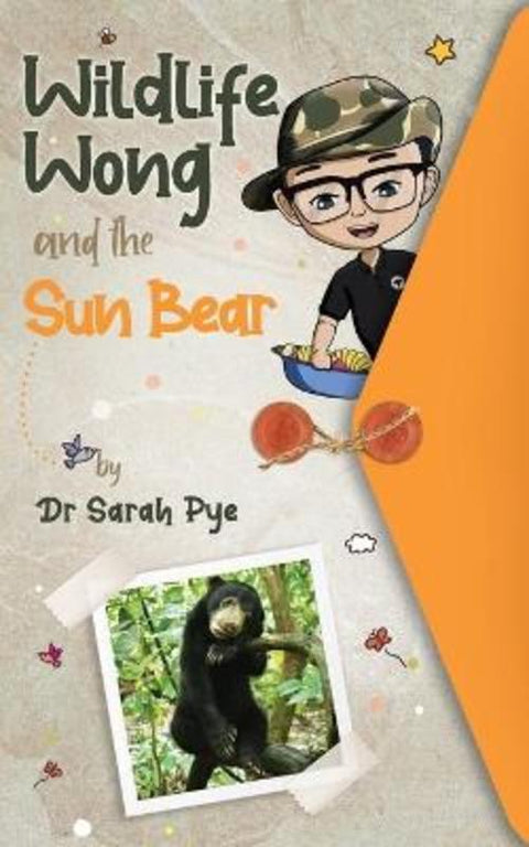 Wildlife Wong and the Sun Bear by Sarah Pye - 9780980687170