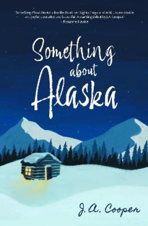 Something About Alaska by J.A. Cooper - 9780987380975