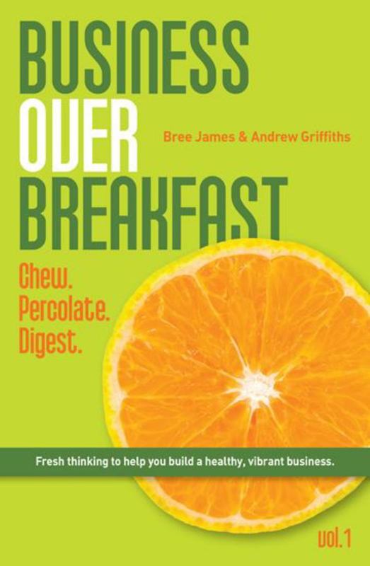 Business Over Breakfast Vol. 1 by Andrew Griffiths - 9780987406668