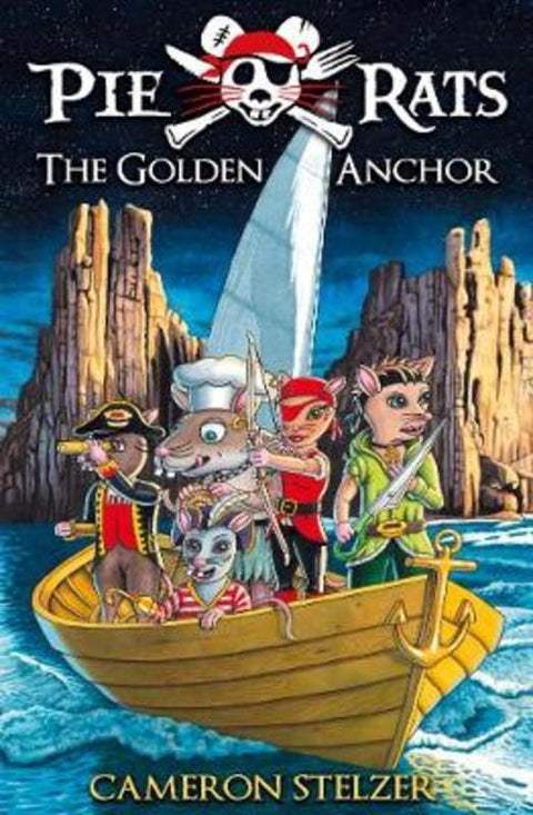 The Golden Anchor - Pie Rats Book 6 by Cameron Stelzer - 9780987461551
