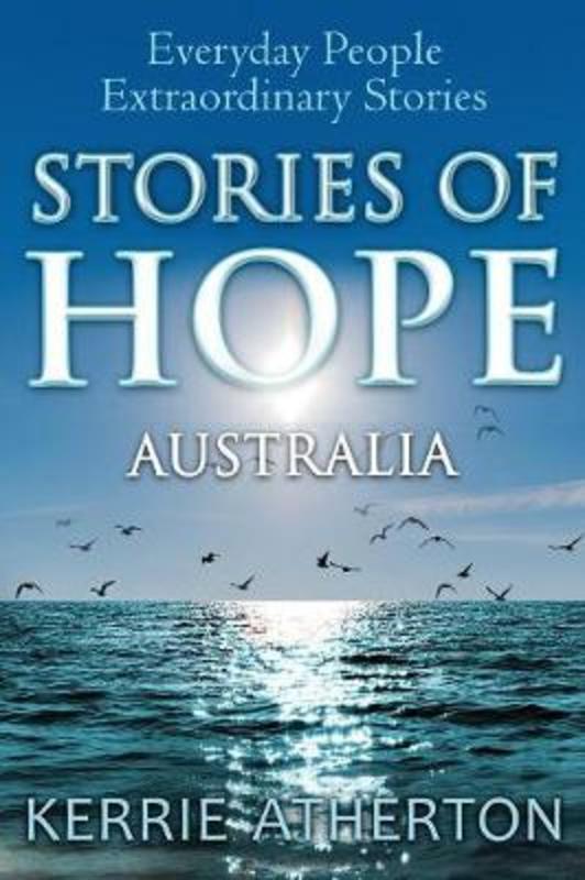 Stories of HOPE Australia by Kerrie Atherton - 9780987643605