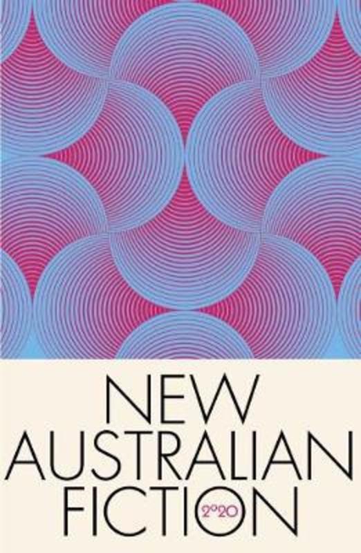New Australian Fiction 2020 by Rebecca Starford - 9780994483362