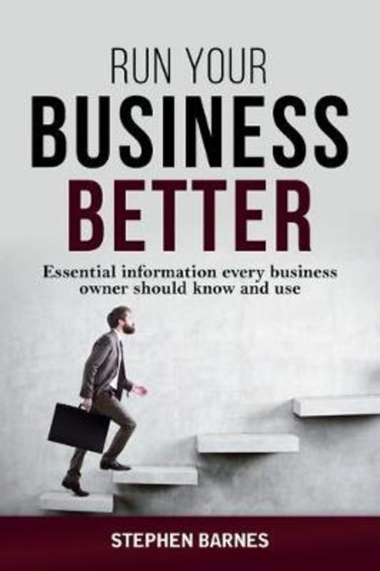 Run Your Business Better by Stephen Barnes - 9780994545282