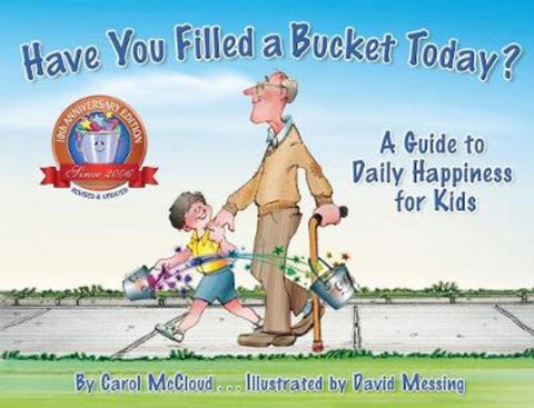 Have You Filled a Bucket Today? by Carol McCloud - 9780996099943