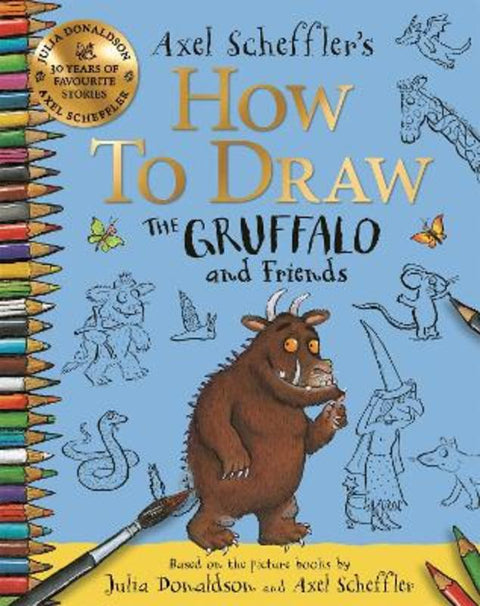 How to Draw The Gruffalo and Friends by Axel Scheffler - 9781035001491