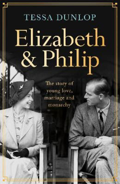 Elizabeth and Philip by Tessa Dunlop - 9781035402434