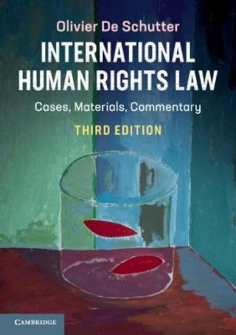 International Human Rights Law by Olivier De Schutter (Universite Catholique de Louvain, Belgium) - 9781108463560