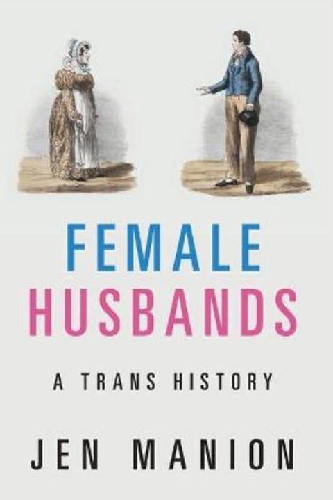 Female Husbands by Jen Manion (Amherst College, Massachusetts) - 9781108718271