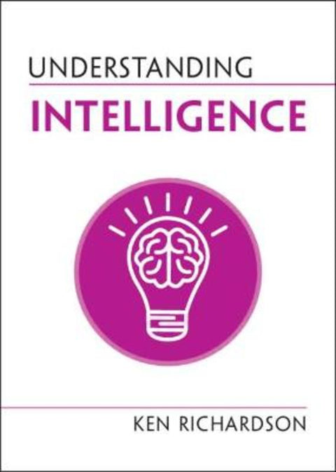 Understanding Intelligence by Ken Richardson - 9781108940368