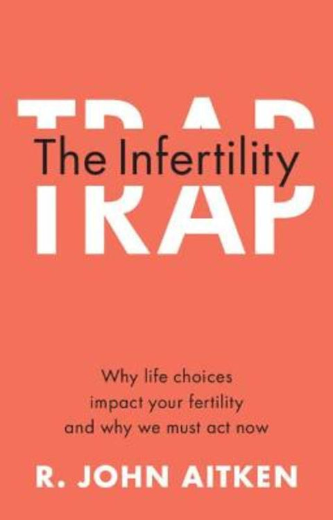 The Infertility Trap by R. John Aitken (University of Newcastle, New South Wales) - 9781108940818