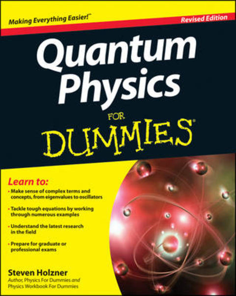 Quantum Physics For Dummies by Steven Holzner - 9781118460825