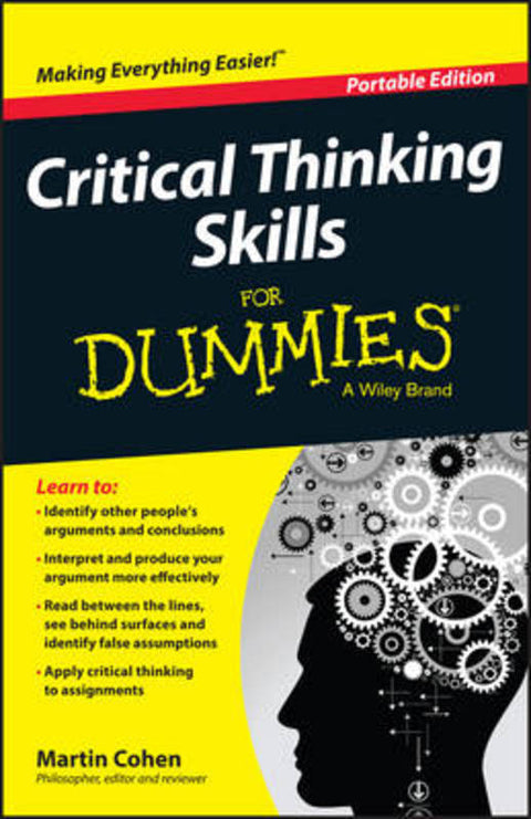 Critical Thinking Skills For Dummies by Martin Cohen (The Philosopher) - 9781118924723