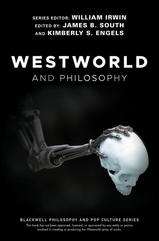 Westworld and Philosophy by William Irwin - 9781119437888
