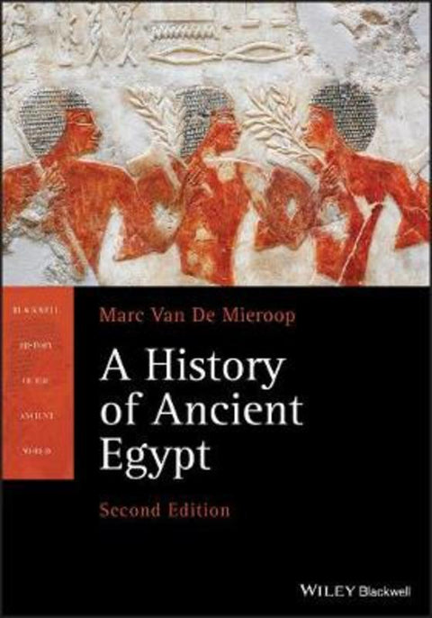A History of Ancient Egypt by Marc Van De Mieroop (Columbia University and University of Oxford) - 9781119620877