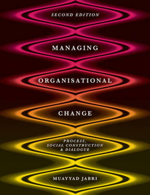 Managing Organizational Change by Muayyad Jabri (University of New England, Australia) - 9781137468574