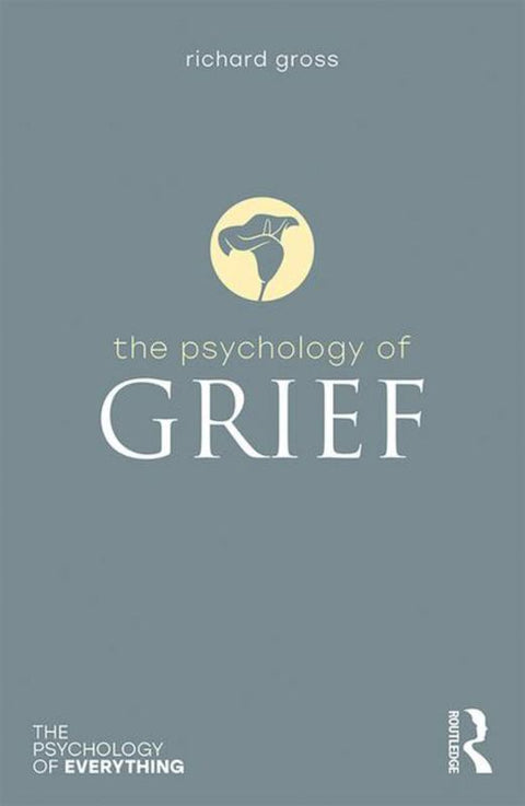 The Psychology of Grief by Richard Gross - 9781138088078