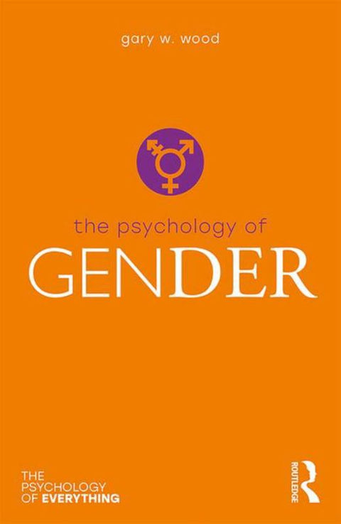 The Psychology of Gender by Gary Wood - 9781138748576