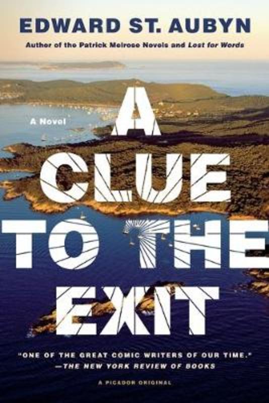 A Clue to the Exit by Edward St Aubyn - 9781250046031