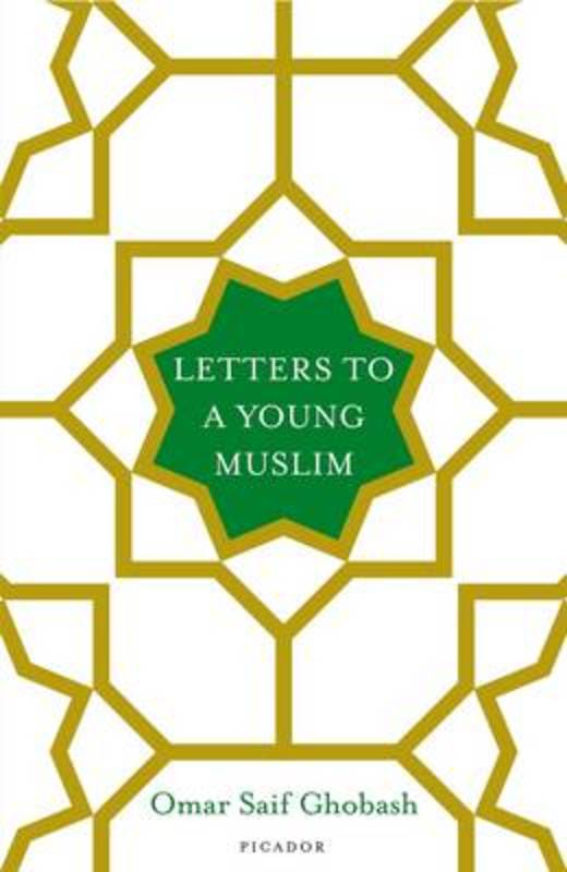 Letters to a Young Muslim by Omar Saif Ghobash - 9781250119841