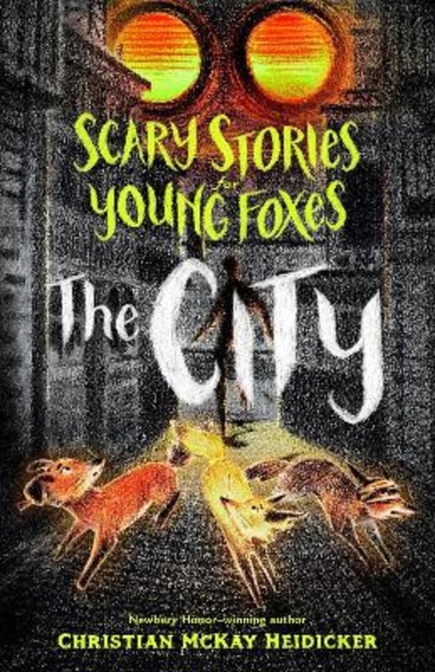 Scary Stories for Young Foxes: The City by Christian McKay Heidicker - 9781250181442