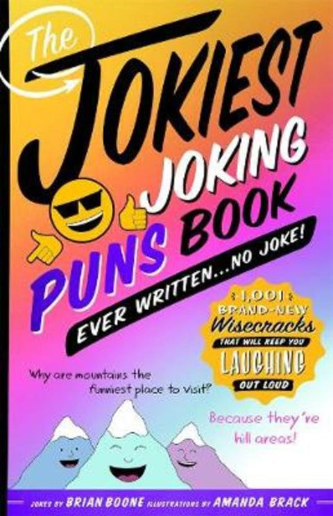 The Jokiest Joking Puns Book Ever Written . . . No Joke! by Brian Boone - 9781250201997