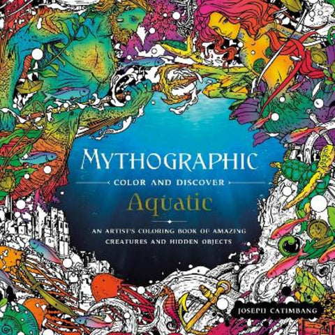 Mythographic Color and Discover: Aquatic by Joseph Catimbang - 9781250228550