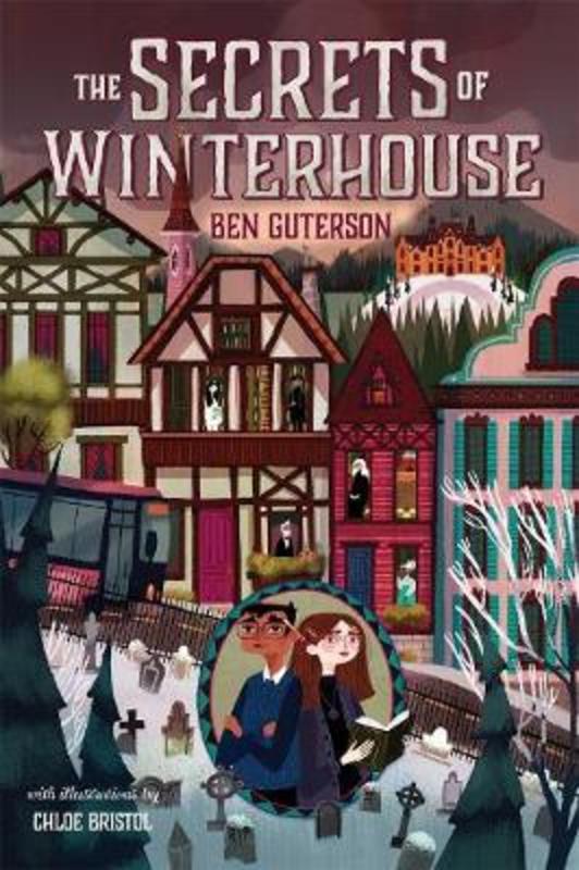 The Secrets of Winterhouse by Ben Guterson - 9781250233523