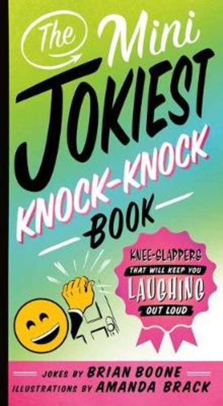 The Mini Jokiest Knock-Knock Book by Brian Boone - 9781250270375