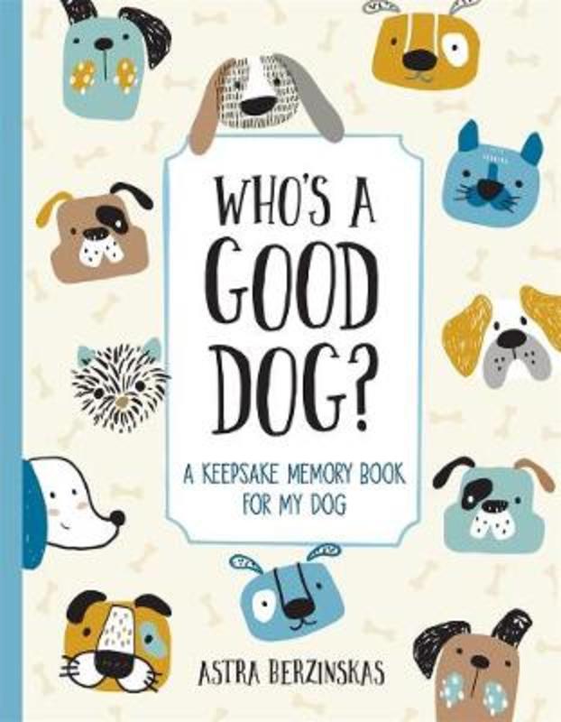 Who's a Good Dog? by Astra Berzinskas - 9781250270610