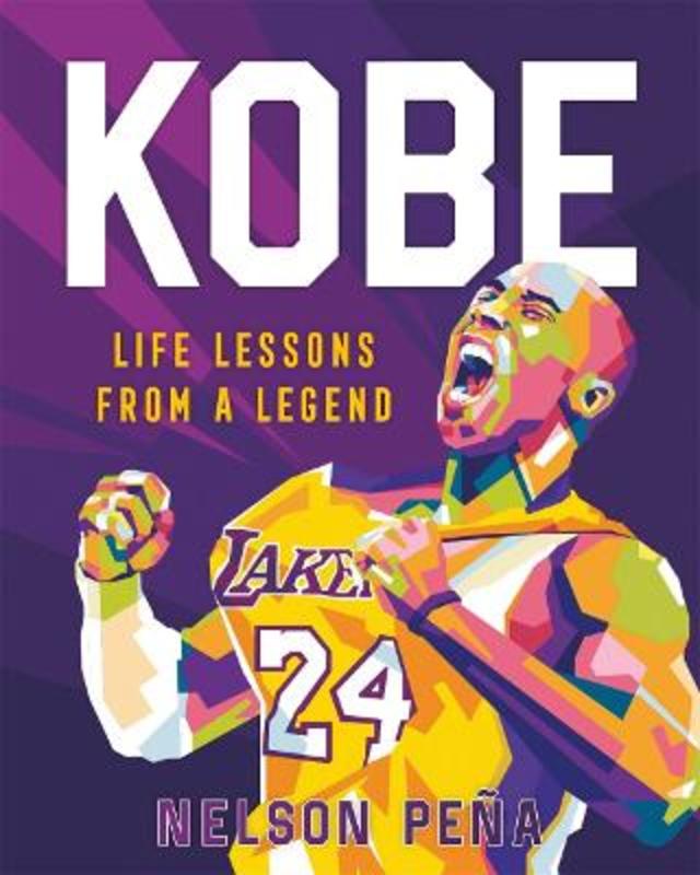 Kobe: Life Lessons from a Legend by Nelson Pena - 9781250275349
