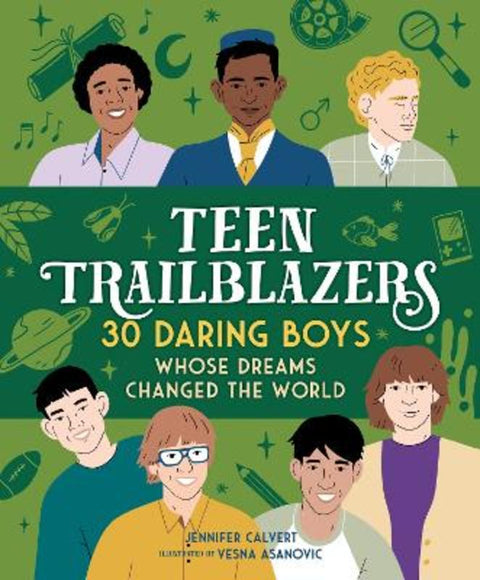 Teen Trailblazers: 30 Daring Boys Whose Dreams Changed the World by Jennifer Calvert - 9781250281616