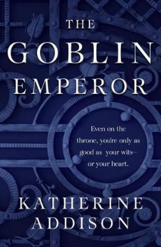 The Goblin Emperor by Katherine Addison - 9781250303790