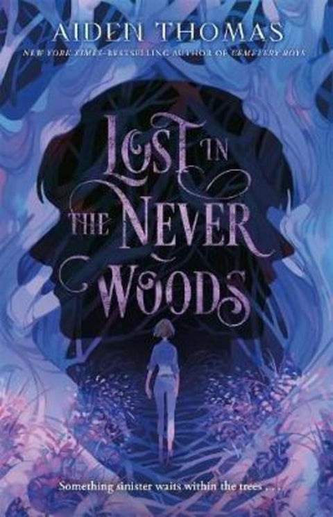 Lost in the Never Woods by Aiden Thomas - 9781250313973