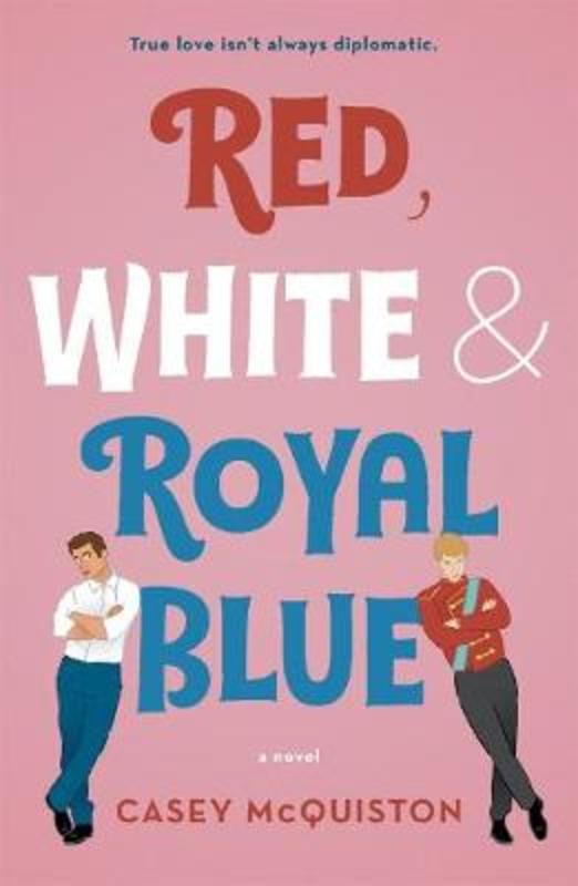 Red, White & Royal Blue by Casey McQuiston - 9781250316776