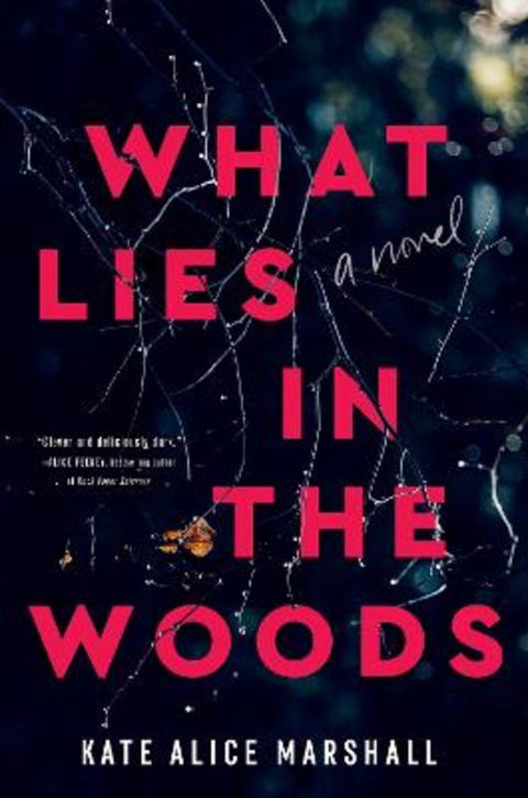 What Lies in the Woods by Kate Alice Marshall - 9781250325310