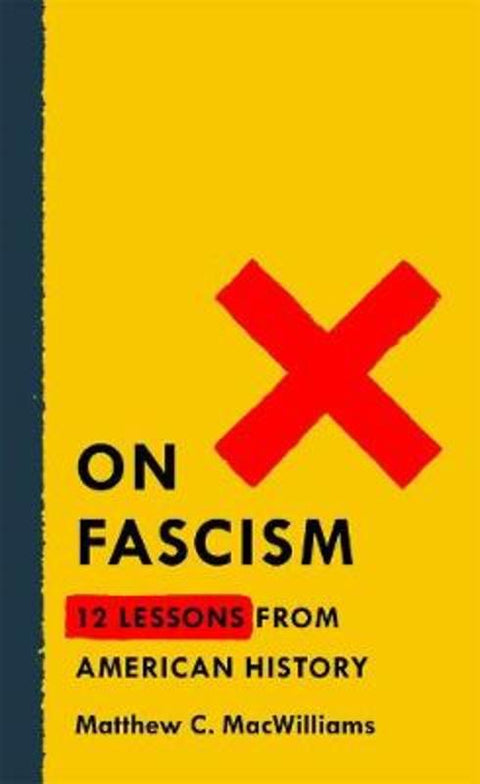 On Fascism by Matthew C. MacWilliams - 9781250752697