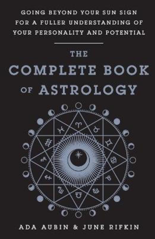 The Complete Book of Astrology by Ada Aubin - 9781250766779