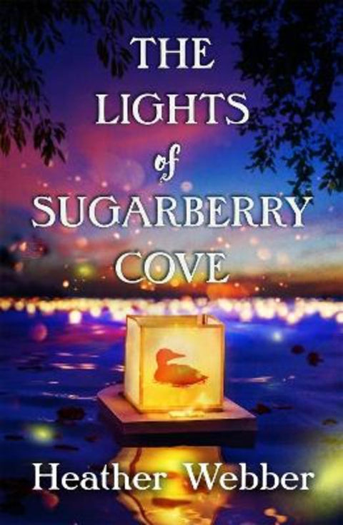 The Lights of Sugarberry Cove by Heather Webber - 9781250774620