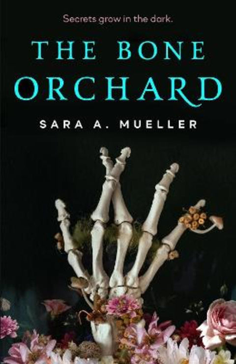 The Bone Orchard by Sara A. Mueller - 9781250776945