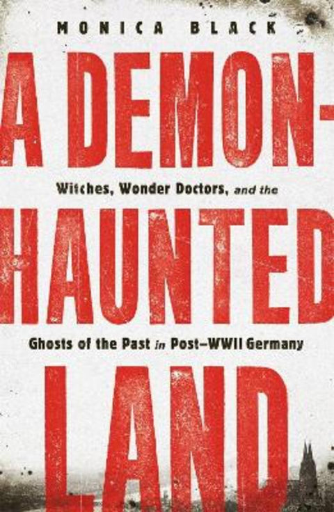 A Demon-Haunted Land by Monica Black - 9781250813855