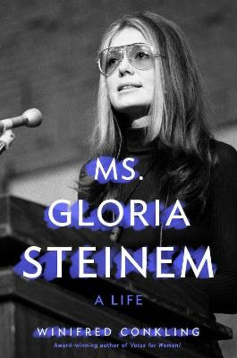 Ms. Gloria Steinem by Winifred Conkling - 9781250833044