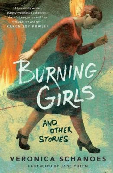 Burning Girls and Other Stories by Veronica Schanoes - 9781250847287